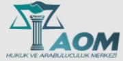 AOM HUKUK VE ARABULUCULUK MERKEZİ - Firmasec.com.tr 